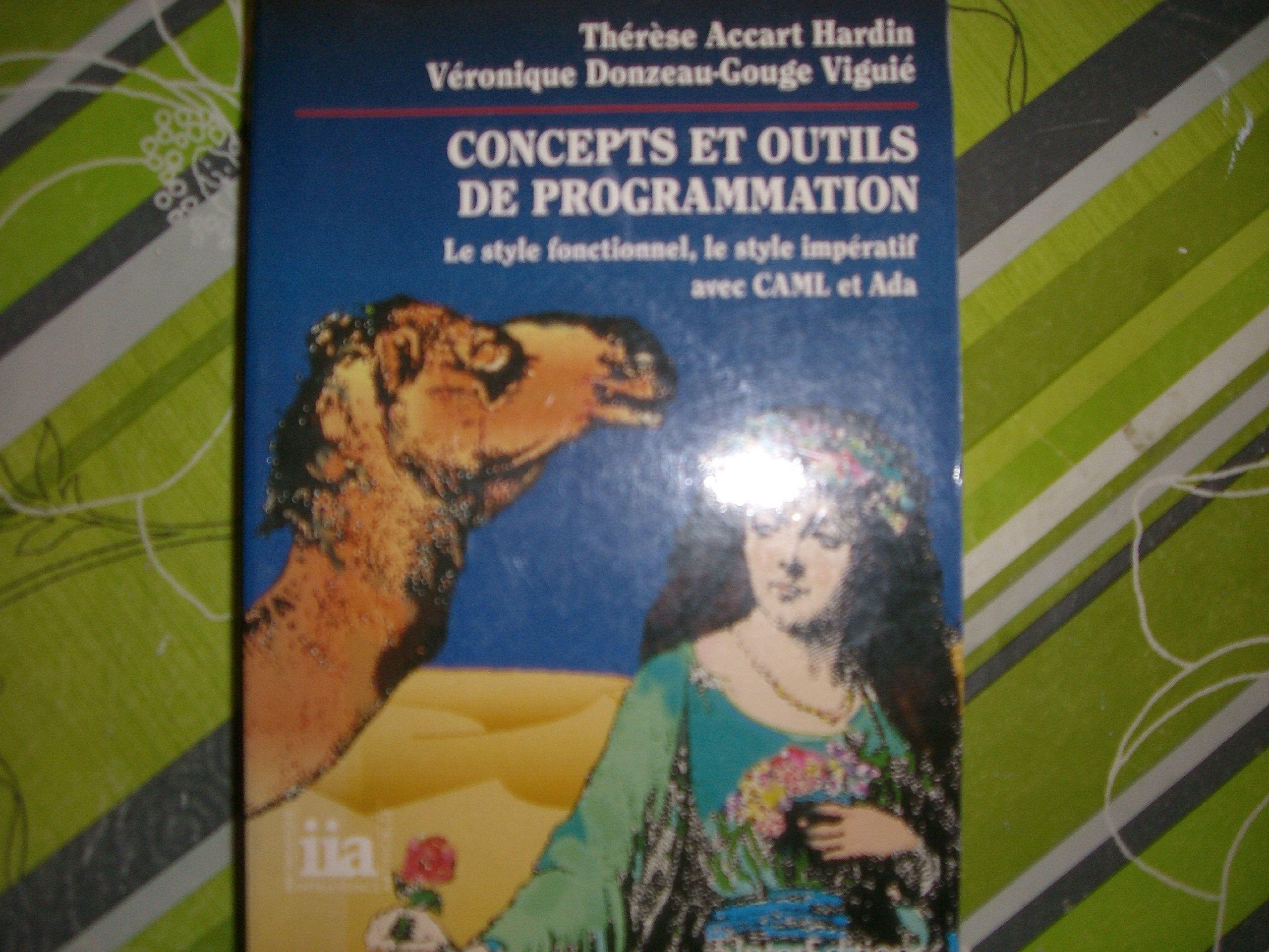 Concepts Et Outils De Programmation. Le Style Fonctionnel, Le Style Imperatif Avec Caml Et Ada Books