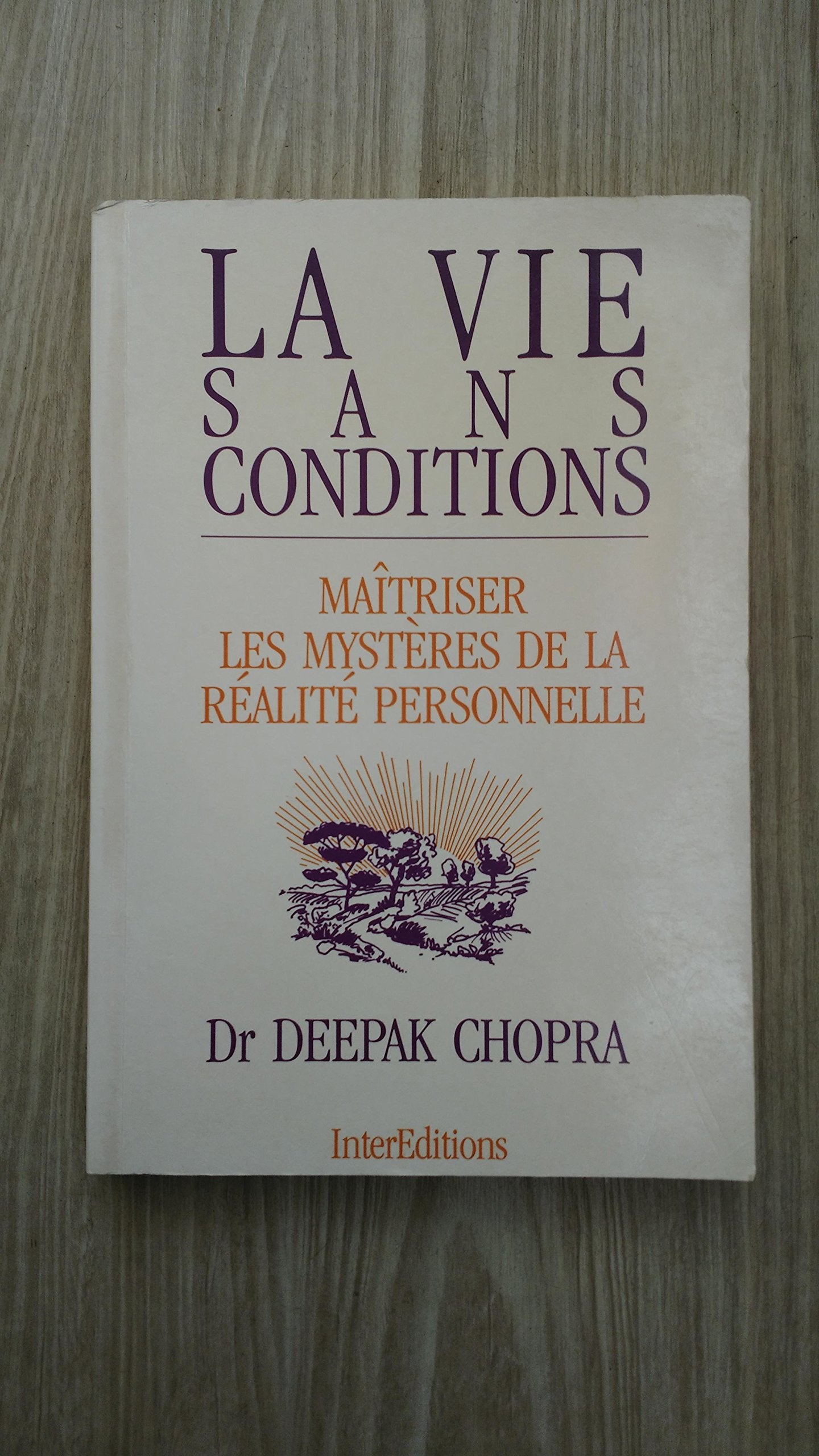 La vie sans conditions: Maîtriser les mystères de la réalité personnelle Books