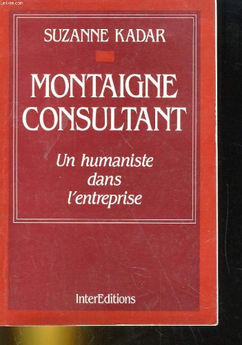 Montaigne consultant, un humaniste dans l'entreprise (Interéditions) Books