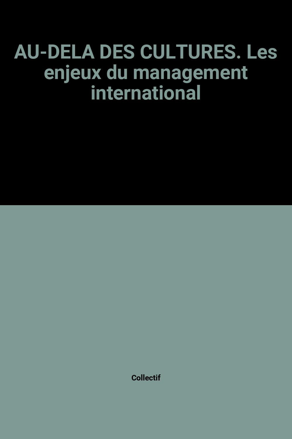 Au-Dela Des Cultures. Les Enjeux Du Management International book