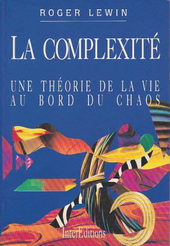 La complexité: Une théorie de la vie au bord du chaos book