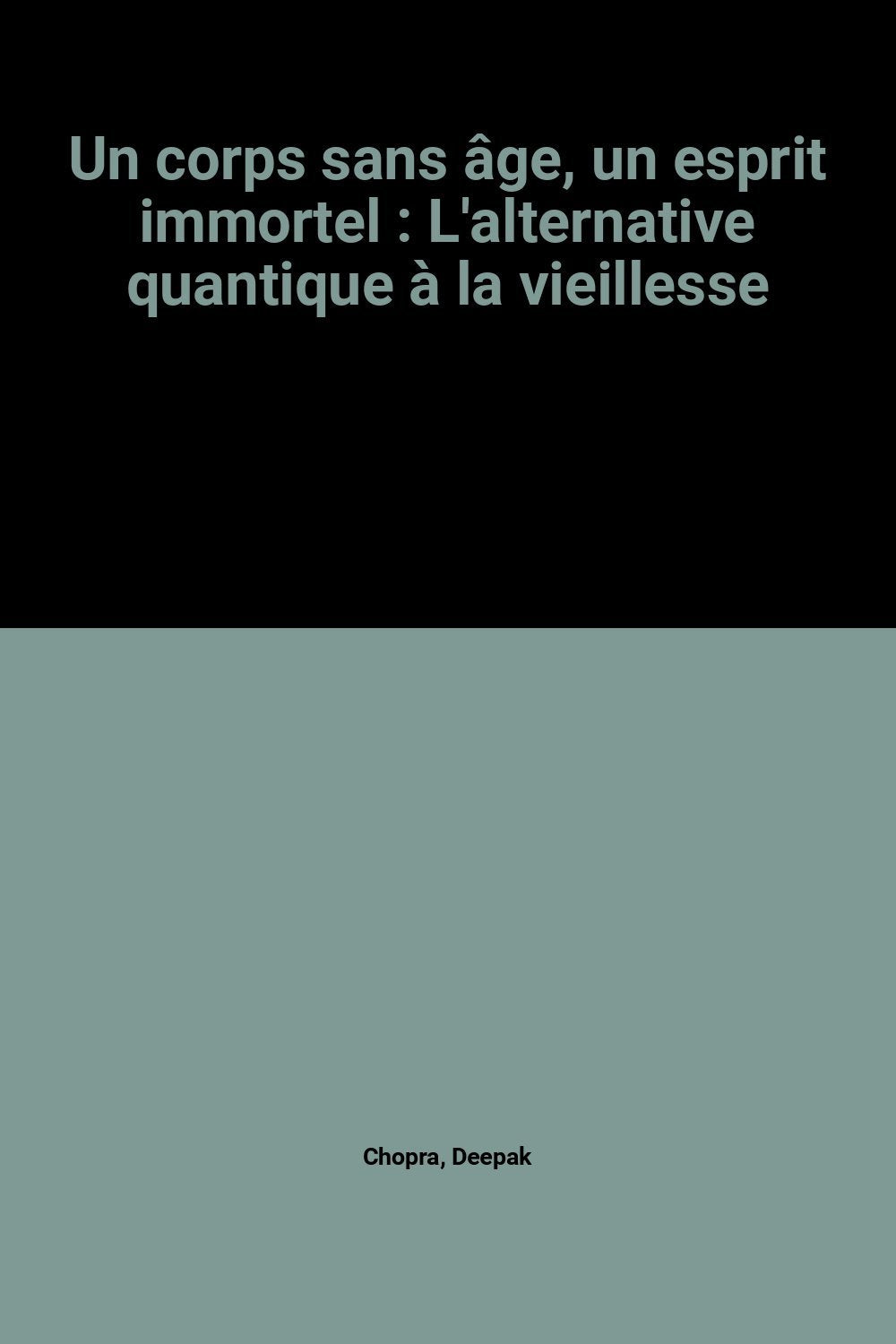 Un corps sans âge, un esprit immortel: L'alternative quantique à la vieillesse book