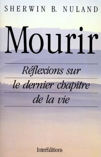 Mourir. Reflexions Sur Le Dernier Chapitre De La Vie Books