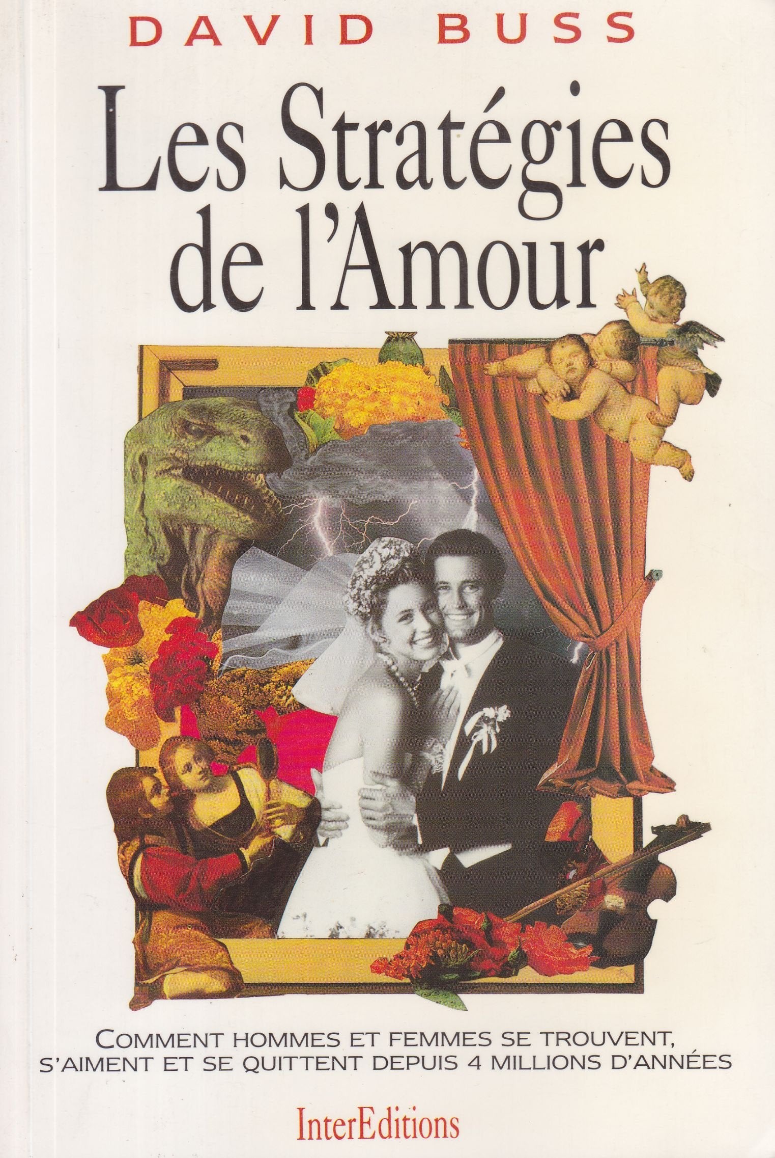 Les Strategies De L'Amour. Comment Hommes Et Femmes Se Trouvent, S'Aiment Et Se Quittent Depuis 4 Millions D'Annees Books