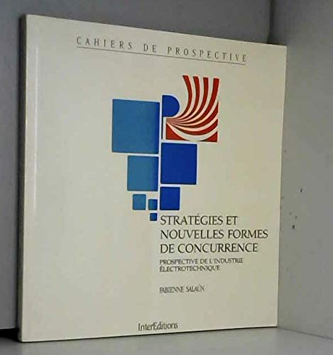 Stratégies et nouvelles formes de concurrence : prospective de l'industrie électrotechnique book