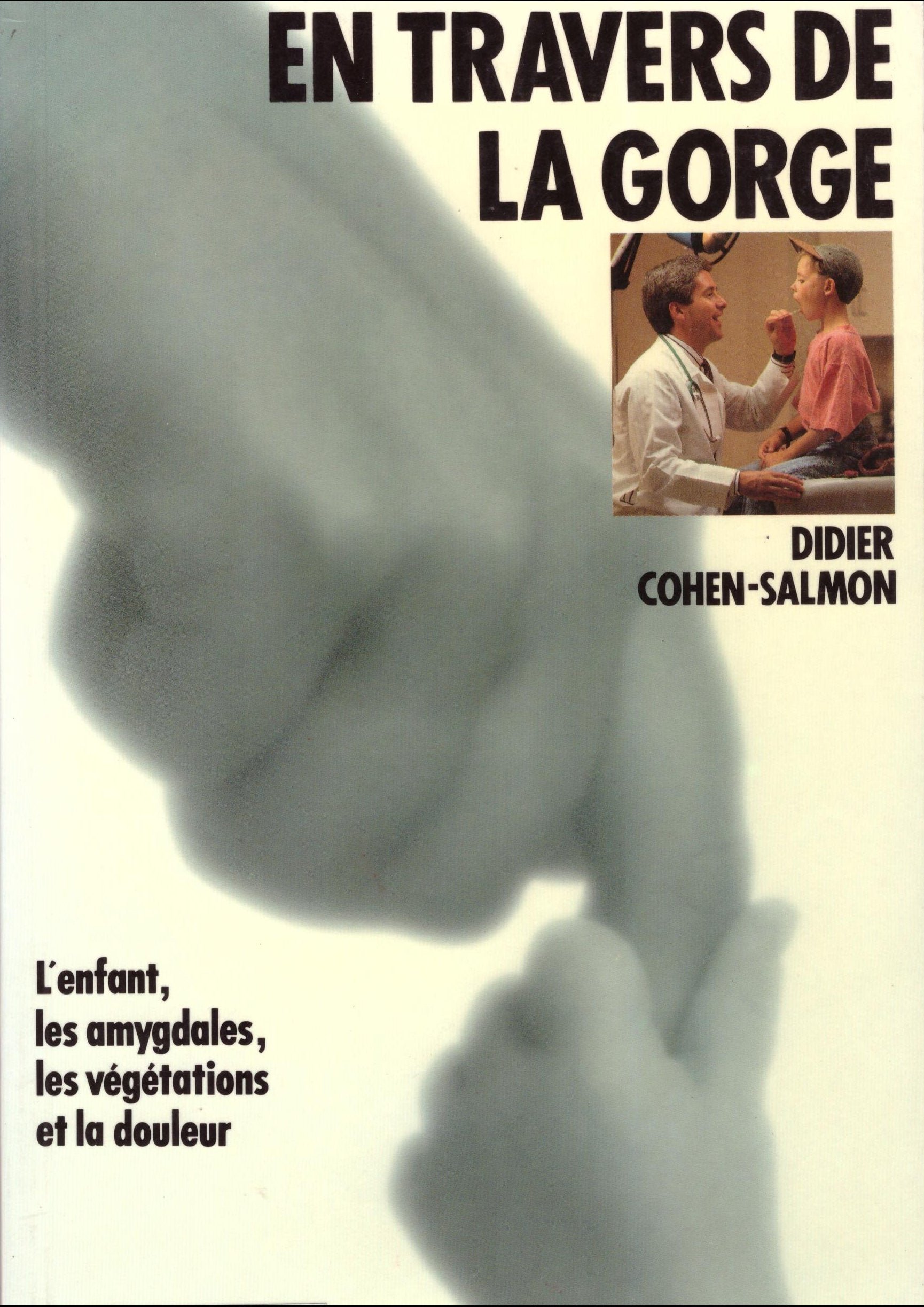 En travers de la gorge : l'enfant, les amygdales, les végétations et la douleur Books