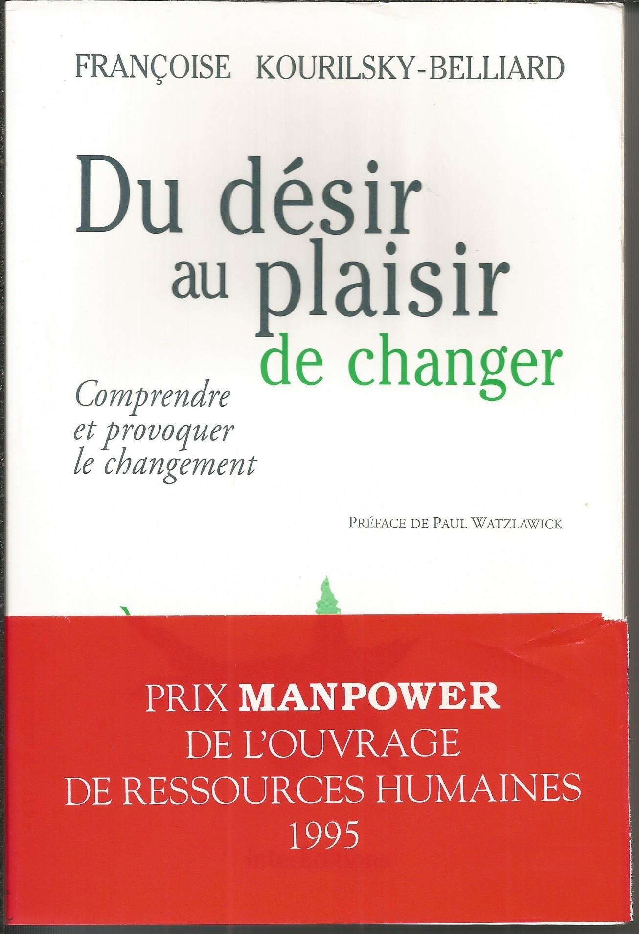 Du désir au plaisir de changer: Comprendre et provoquer le changement Books