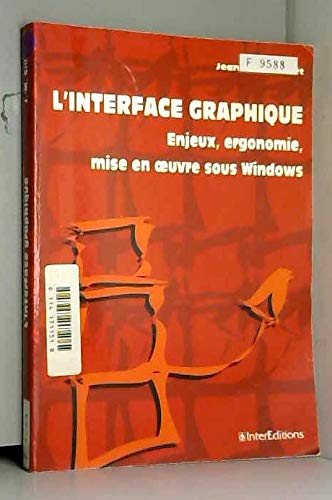 L'Interface graphique : enjeux, ergonomie, mise en oeuvre sous Windows book