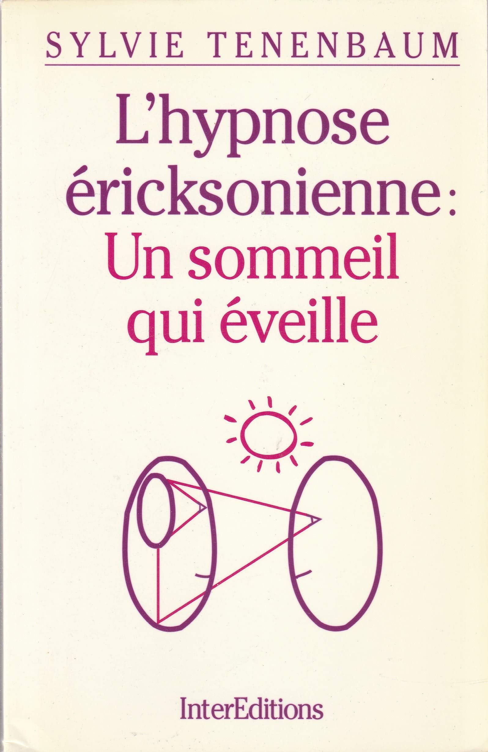 L'Hypnose Ericksonienne. Un Sommeil Qui Eveille Books