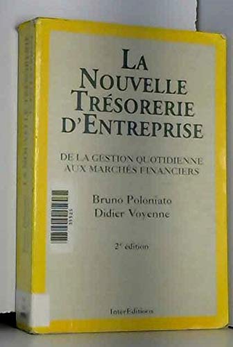 La nouvelle trésorerie d'entreprise : de la gestion quotidienne aux marchés financiers Books