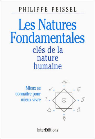 Les natures fondamentales: Clés de la nature humaine, mieux se connaître pour mieux vivre Books