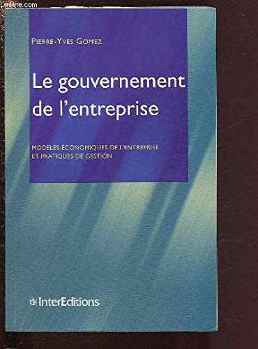 Le gouvernement de l'entreprise : modèles économiques et pratiques de gestion Books