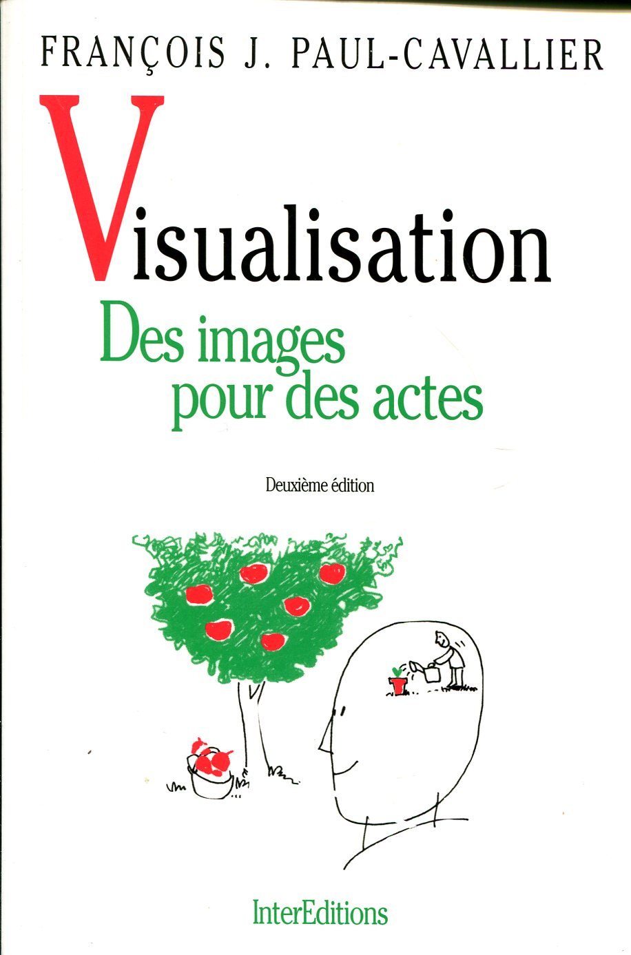 Visualisation. Des Images Pour Des Actes, 2eme Edition Books