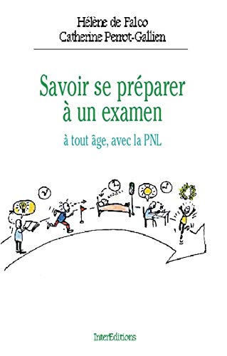 Savoir se préparer à un examen: À tout âge, avec la PNL Books
