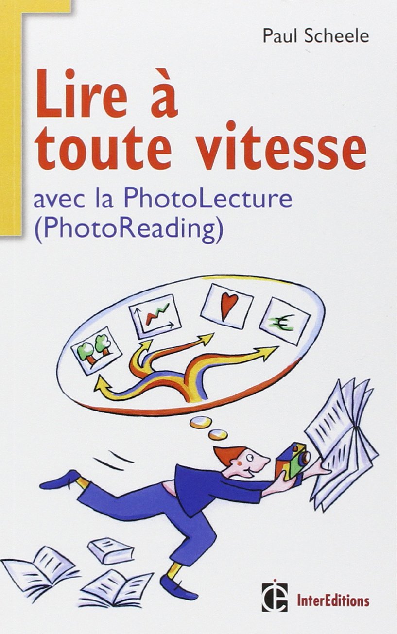 Lire à toute vitesse: Et bien mémoriser avec la PhotoLecture (PhotoReading) Books