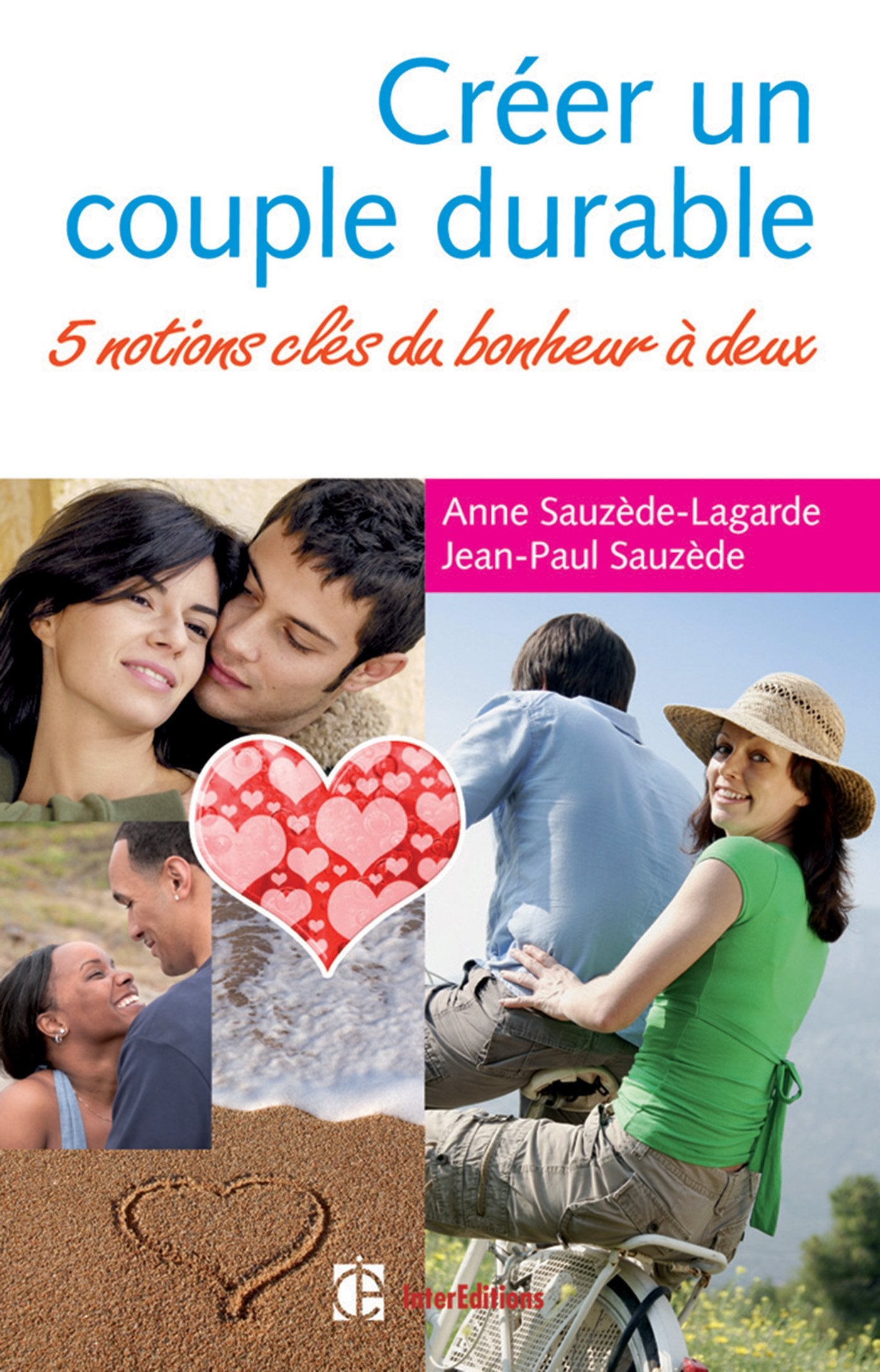 Créer un couple durable, entre câlins et tempêtes: Cinq notions clés du bonheur à deux Books