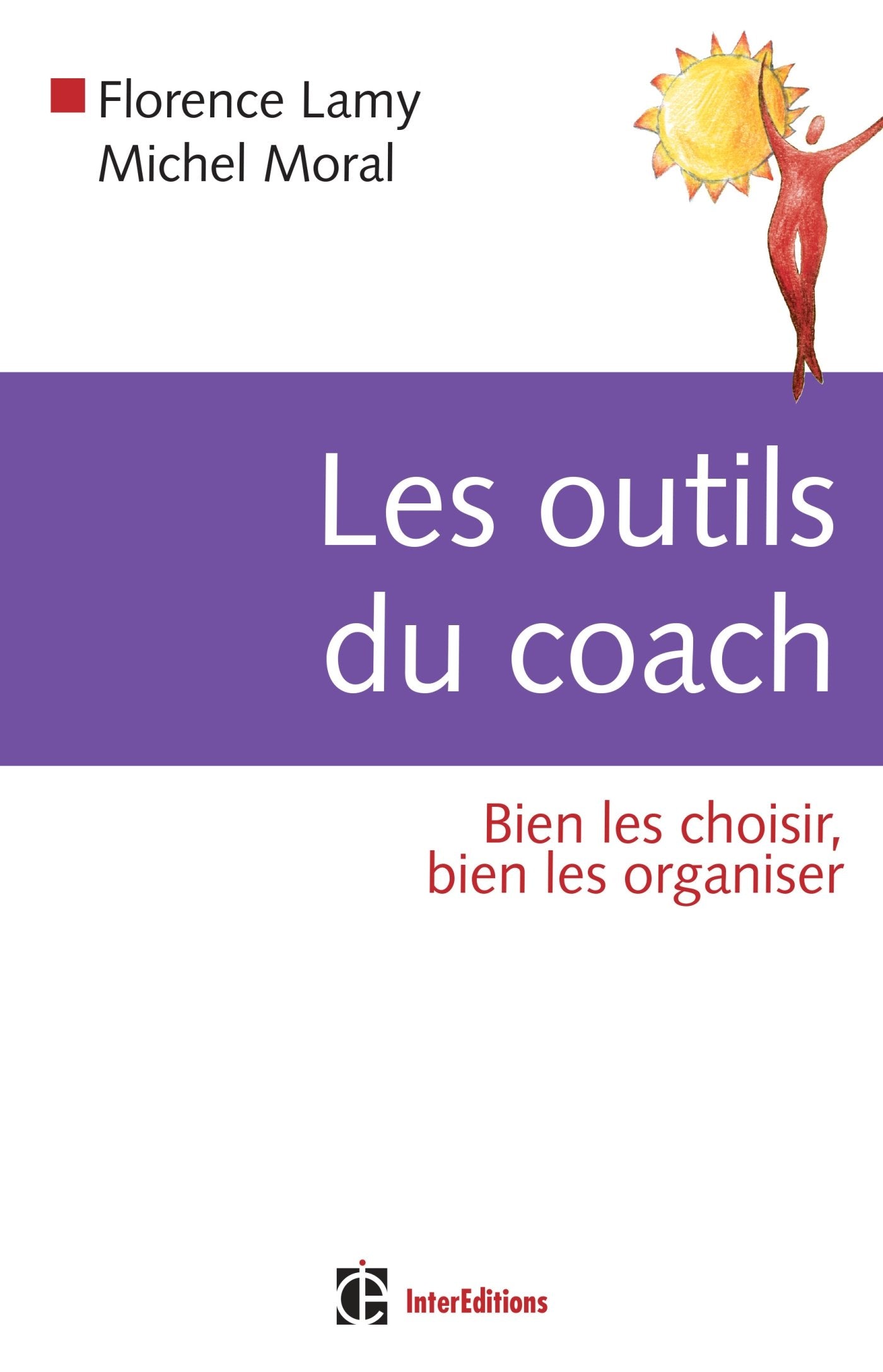 Les outils du coach: Bien les choisir, bien les organiser Books