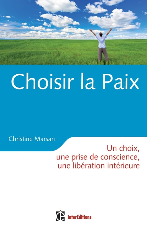Choisir la paix: Un choix, une prise de conscience, une libération intérieure Books