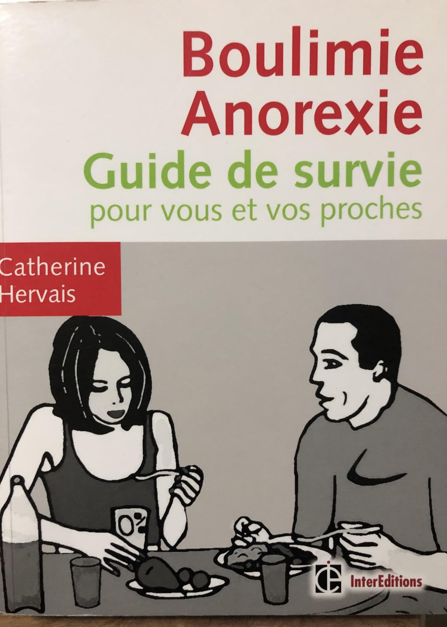 Boulimie Anorexie Guide de survie pour vous et vos proches Books