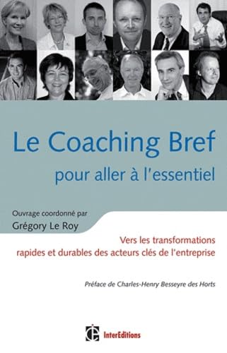 Le Coaching Bref pour aller à l'essentiel: Vers les transformations rapides et durables des acteurs clés de l'entreprise Books