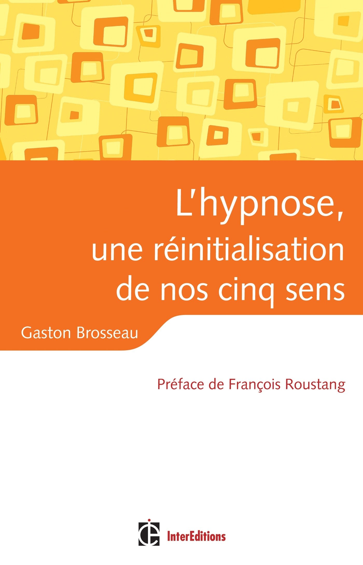 L'hypnose, une réinitialisation de nos cinq sens Books