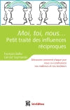 Moi, toi, nous... : petit traité des influences réciproques Books
