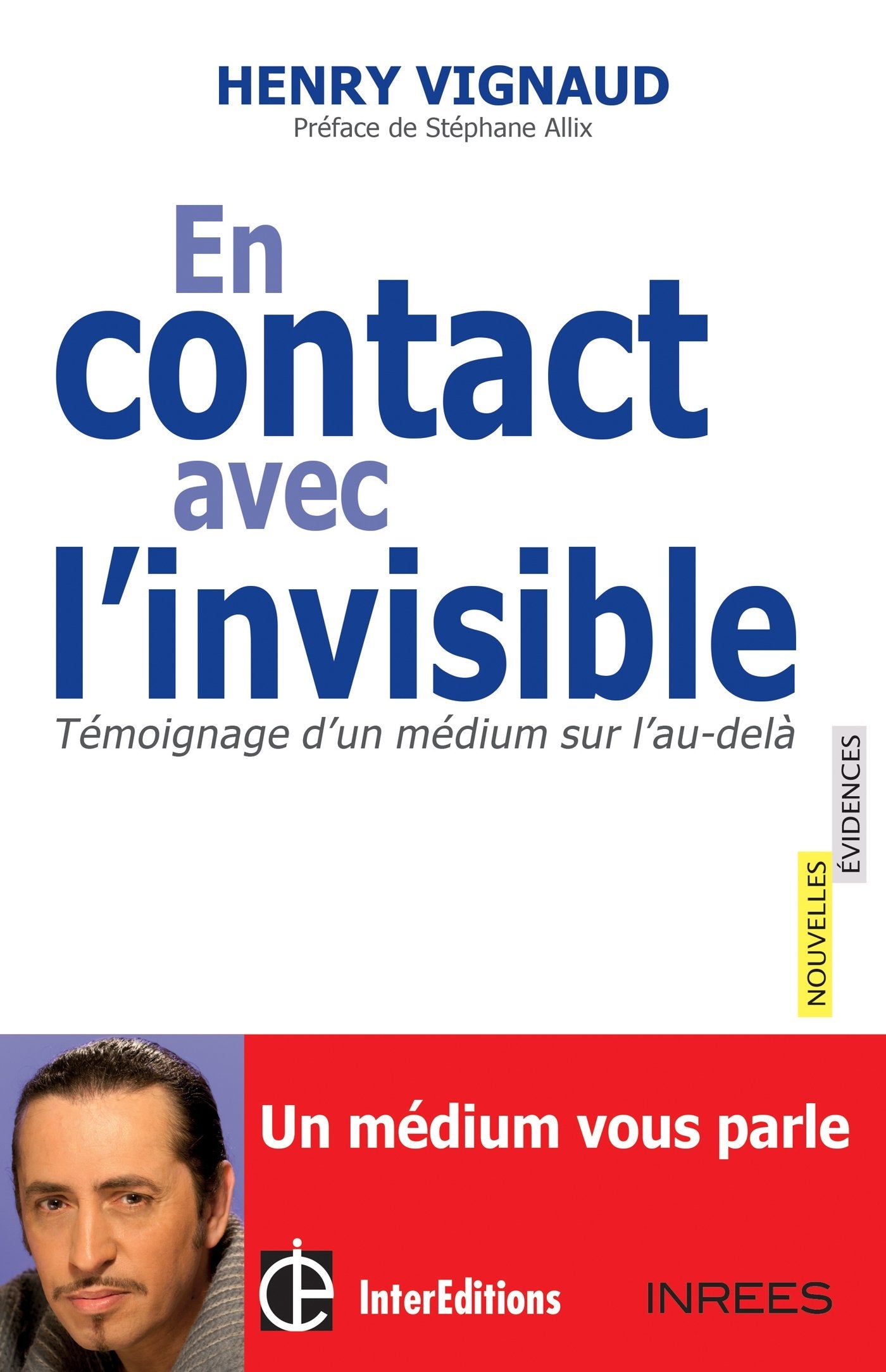 En contact avec l'invisible: Témoignage d'un médium sur l'au-delà book