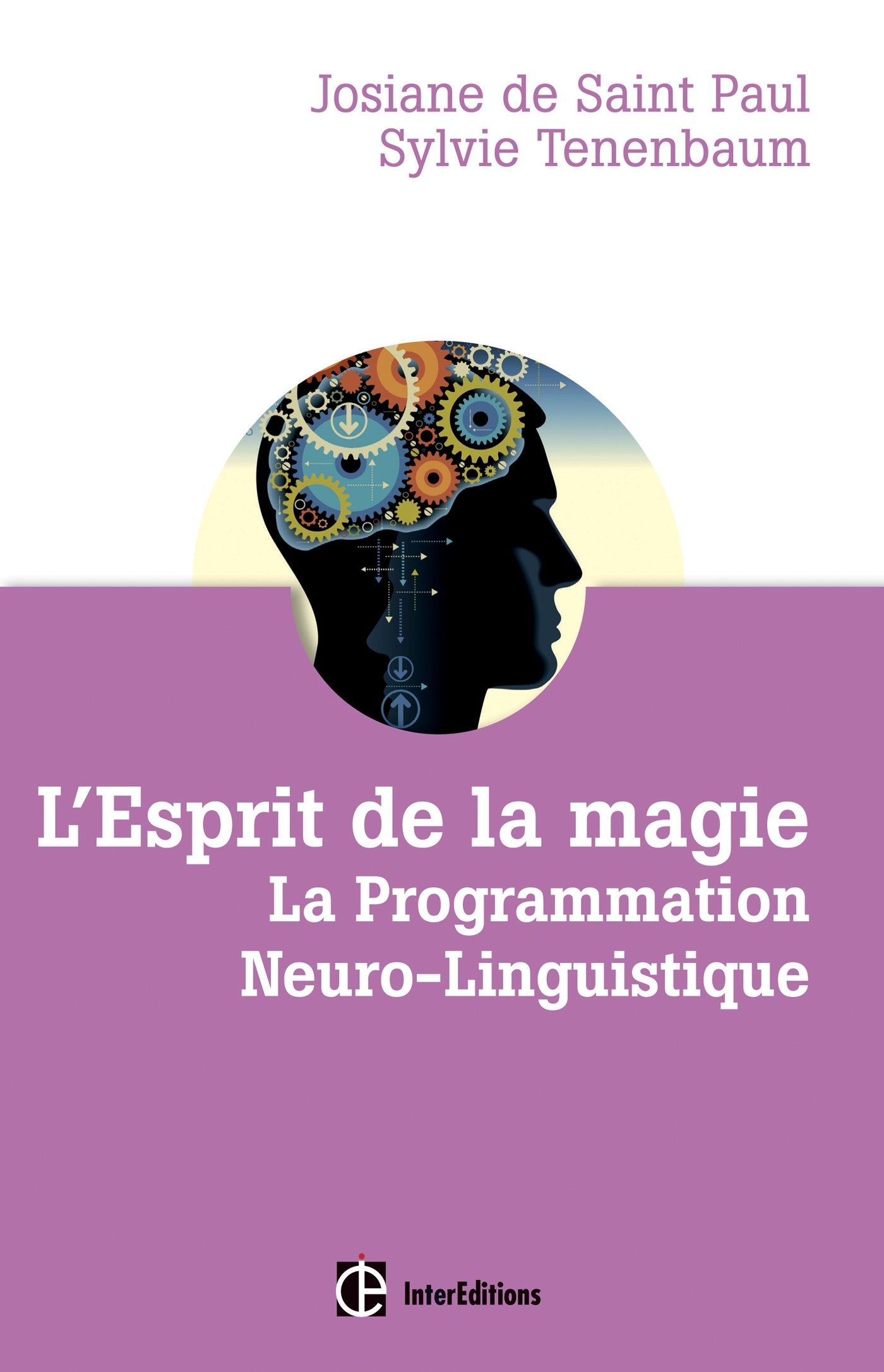 L'Esprit de la Magie - La Programmation Neuro-Linguistique - 3ème édition: Relation à soi, relation à l'autre, relation au monde Books