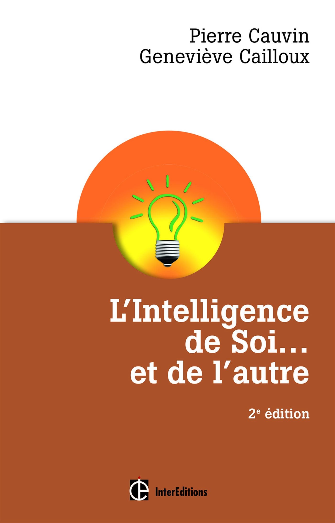 L'Intelligence de Soi... et de l'autre - 2e éd. - Comprendre son type psychologique: Comprendre son type psychologique et se développer pleinement avec le Dialogue Intérieur Books