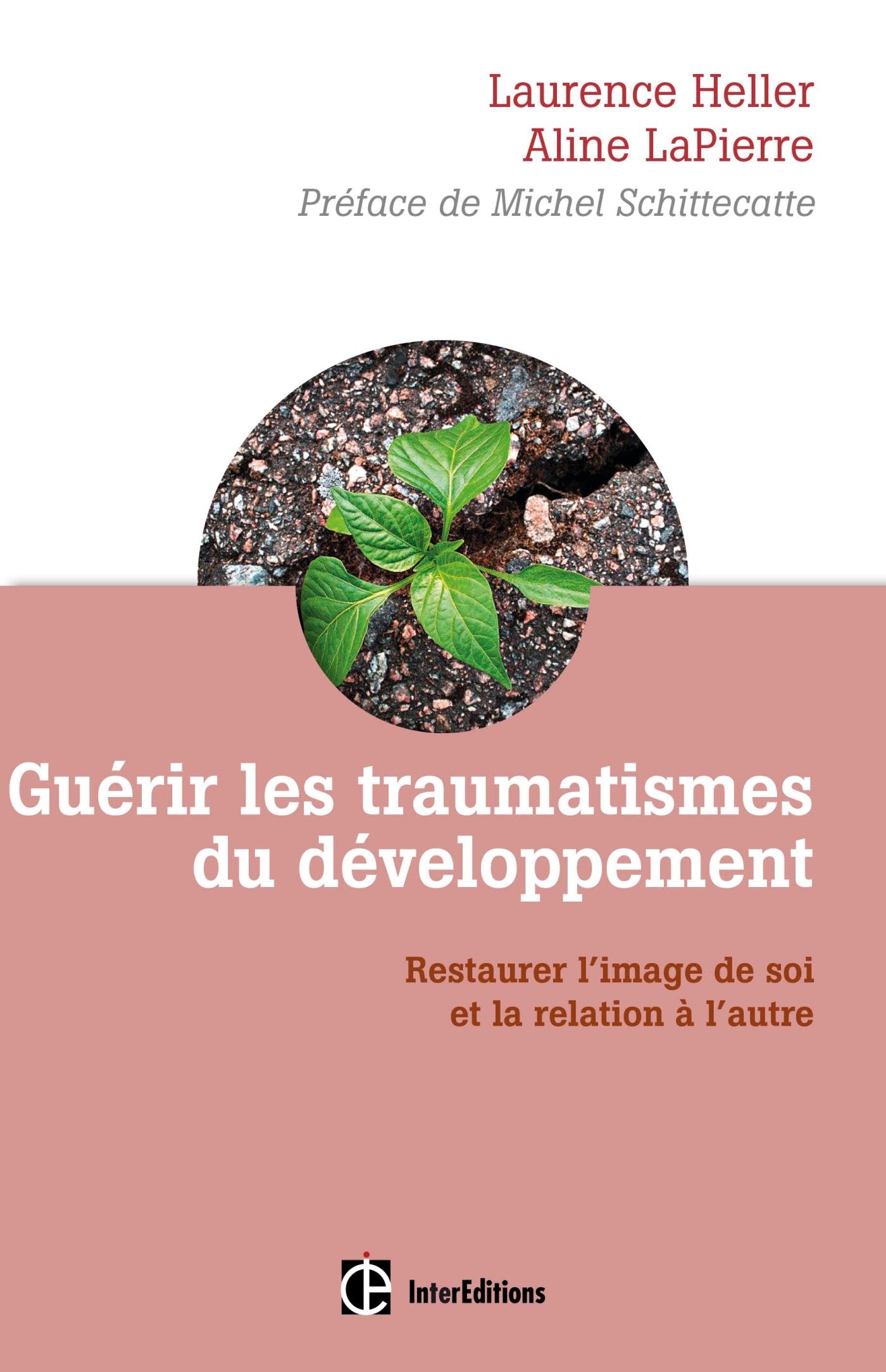 Guérir les traumatismes du développement - Restaurer l'image de soi et la relation à l'autre: Restaurer l'image de soi et la relation à l'autre Books