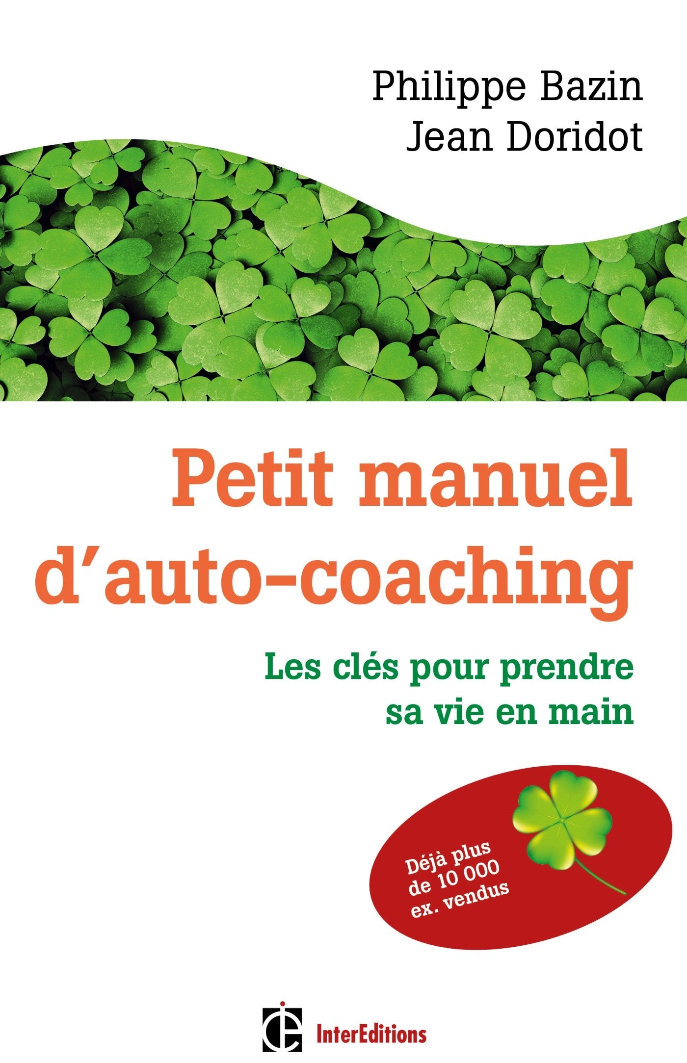 Petit manuel d'auto-coaching - 3e éd. - Les clés pour prendre sa vie en main: Les clés pour prendre sa vie en main Books