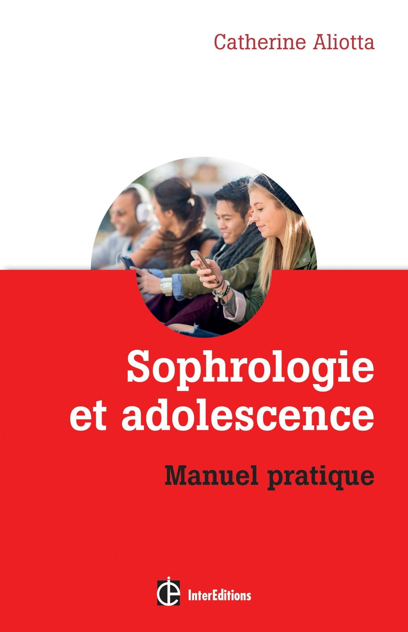 Sophrologie et adolescence - Manuel pratique: Manuel pratique Books