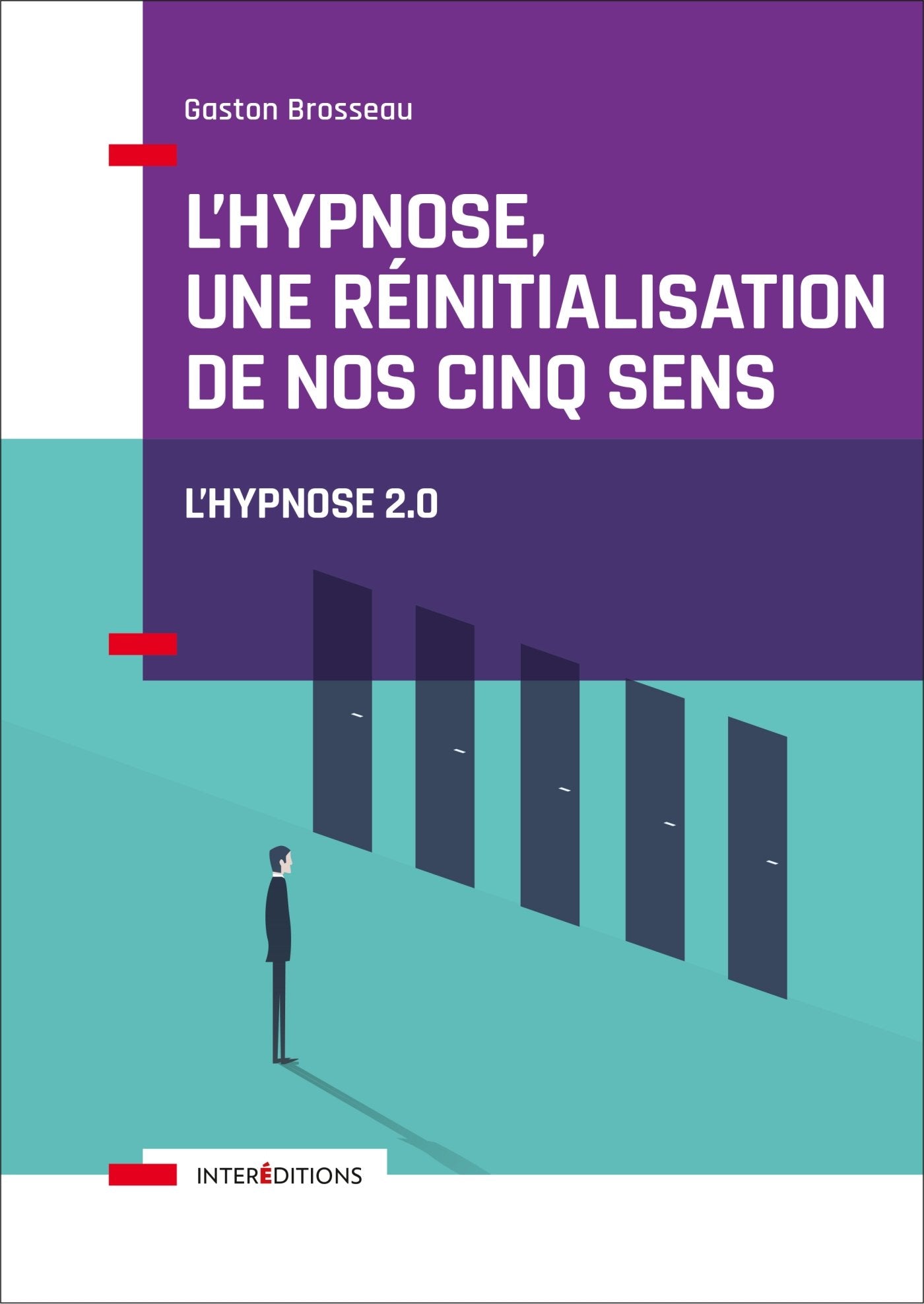 L'hypnose, une réinitialisation de nos cinq sens - 2ed. - Vers l'hypnose 2.0.: Vers l'hypnose 2.0. Books