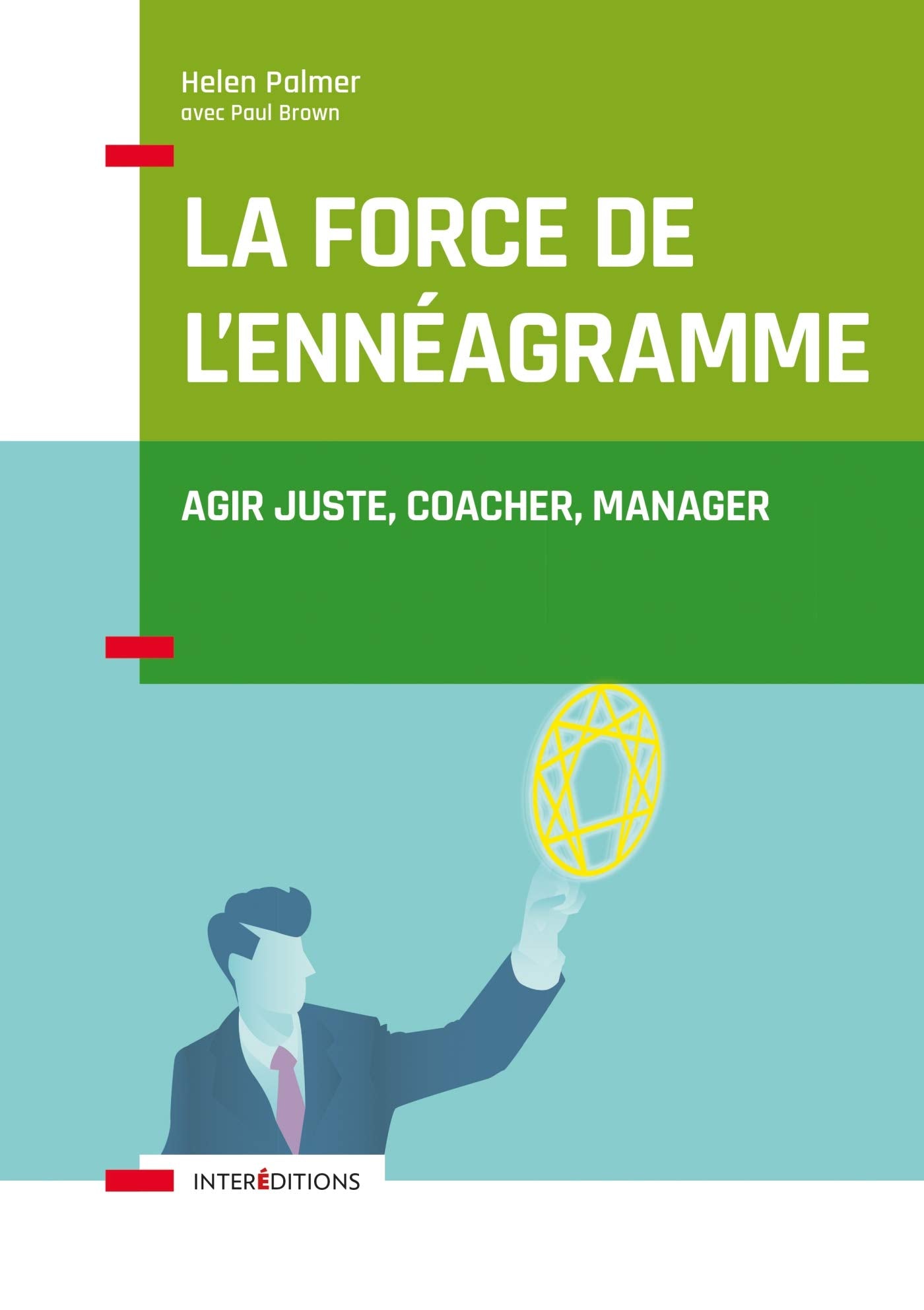 La force de l'ennéagramme - Agir juste, respecter, manager: Agir juste, respecter, manager book