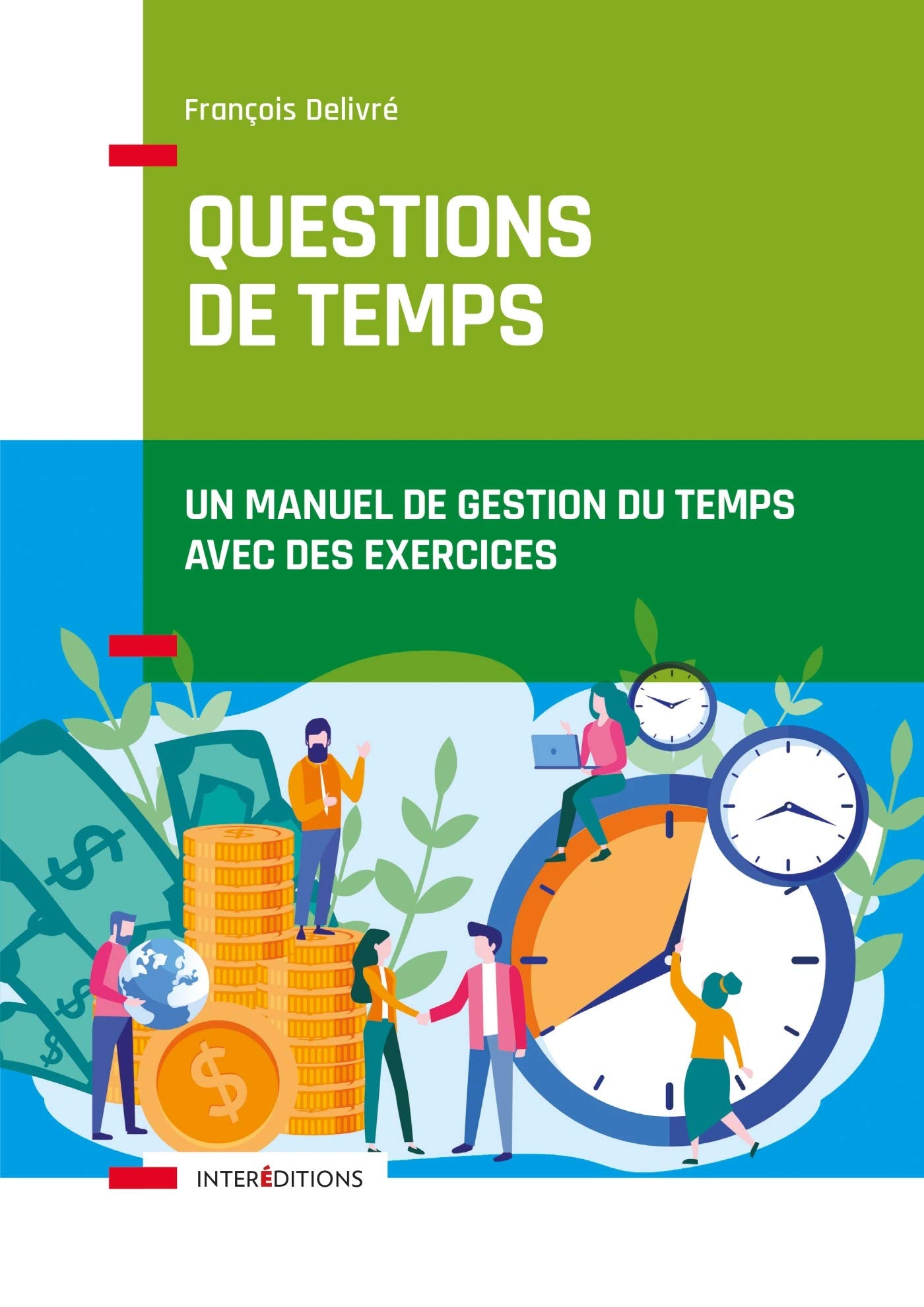 Questions de temps - 2e éd. - Un manuel de gestion du temps avec des exercices: Un manuel de gestion du temps avec des exercices Business, Finance & Career