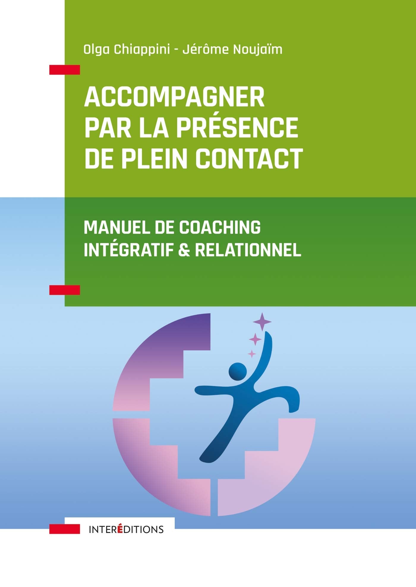 Accompagner par la présence de plein contact - Manuel de coaching intégratif et relationnel -: Manuel de coaching intégratif et relationnel Books