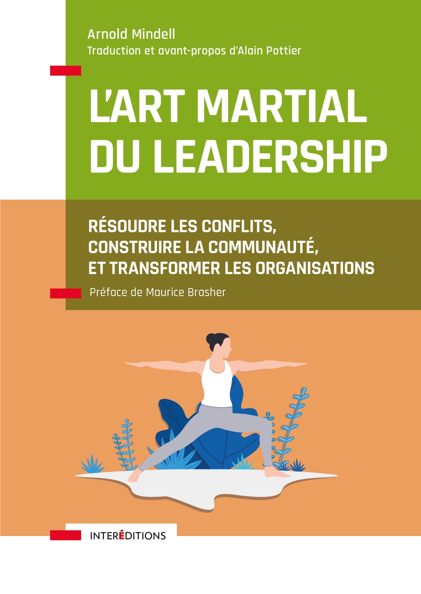 L'art martial du leadership: Résoudre les conflits, construire la communauté, et transformer les organisations Books