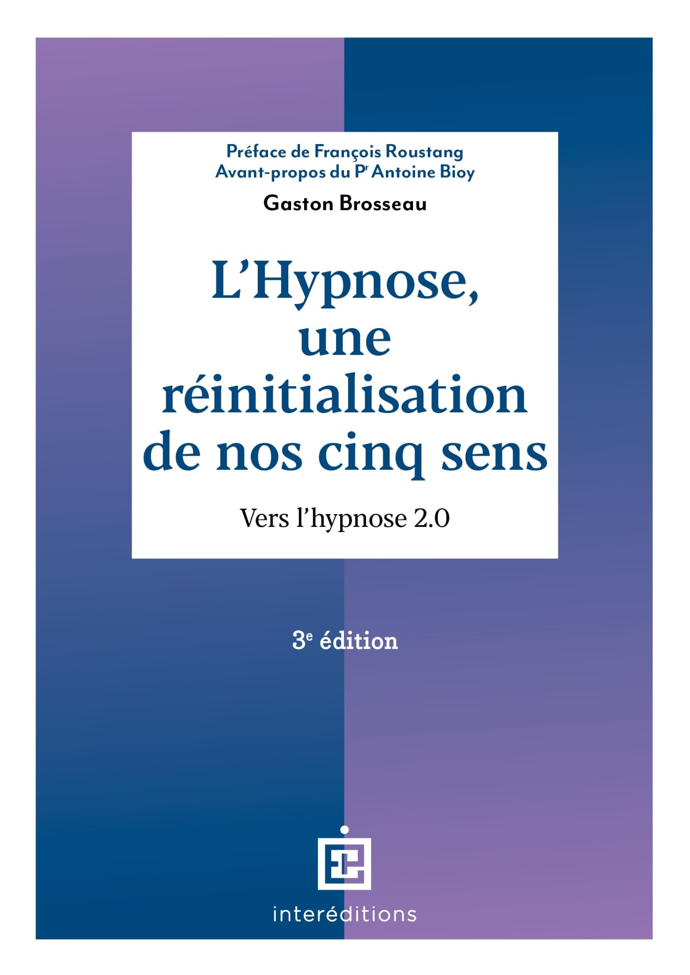 L'hypnose, une réinitialisation de nos cinq sens - 3e éd.: Vers l'hypnose 2.0 Books