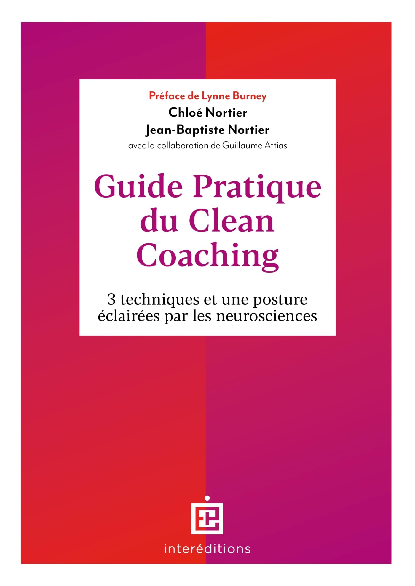 Guide pratique du Clean Coaching: 3 techniques et une posture éclairées par les neurosciences Books