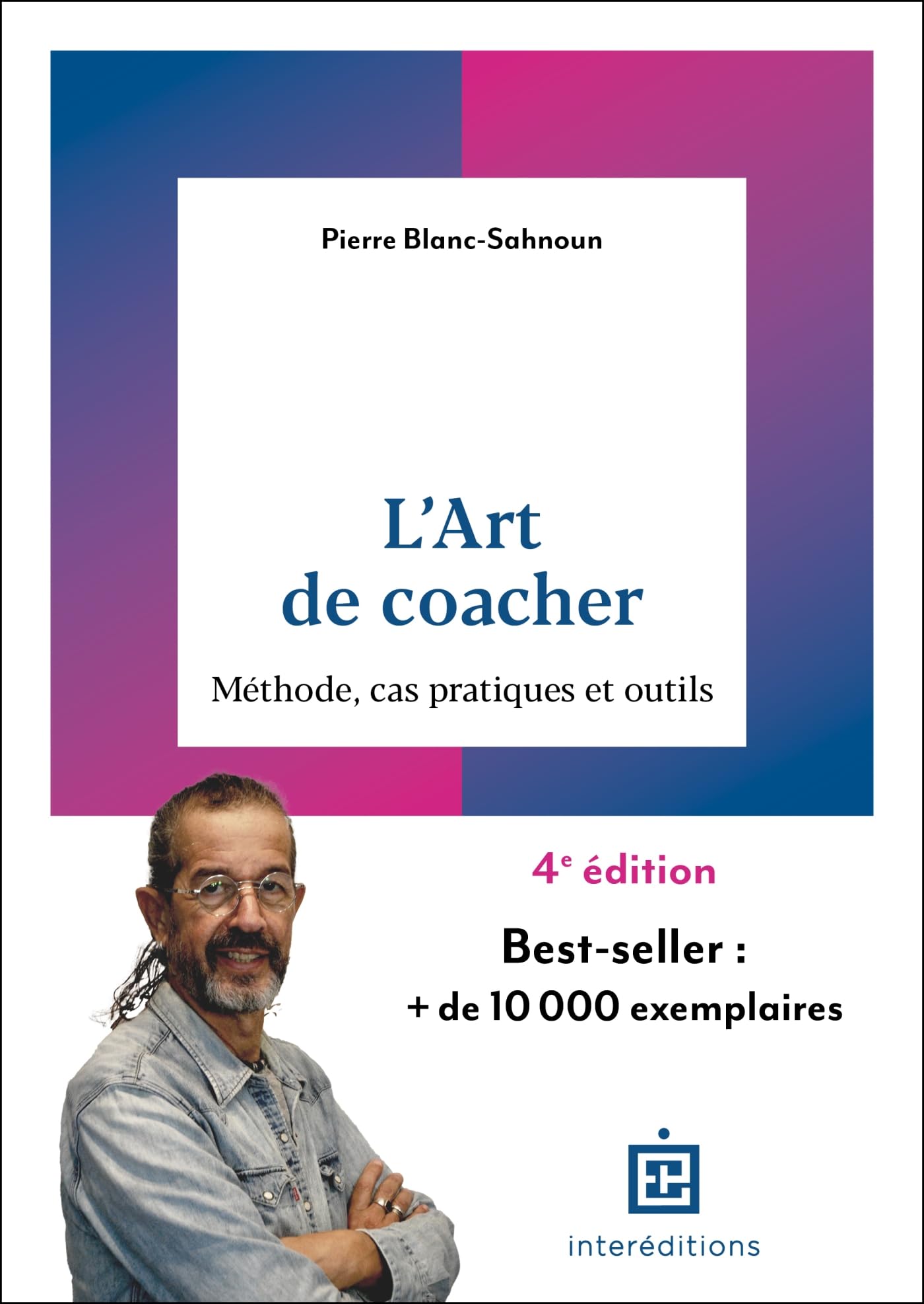 L'art de coacher - 4e éd.: Méthode, cas pratiques et outils book