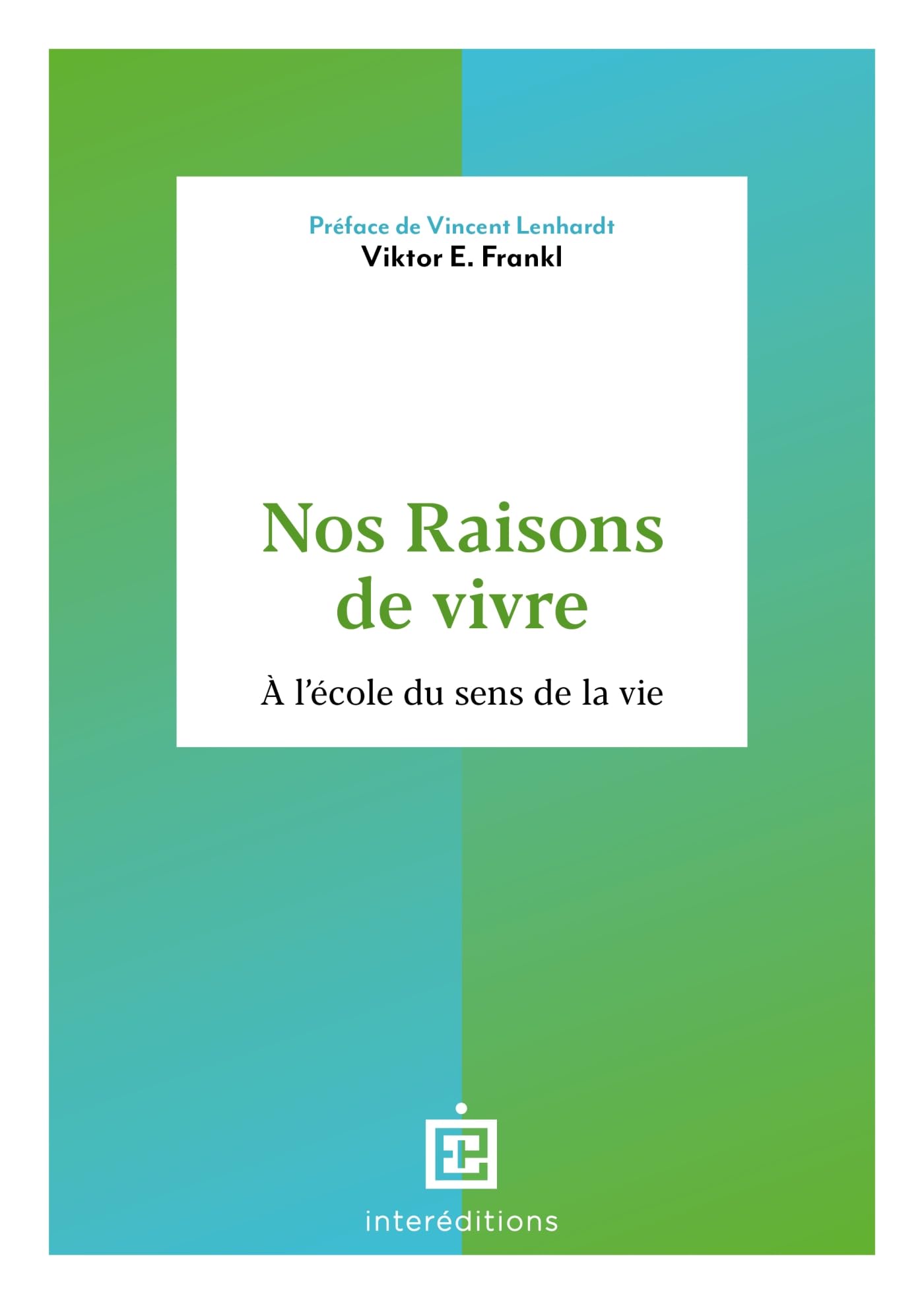 Nos raisons de vivre: A l'école du sens de la vie Business, Finance & Career