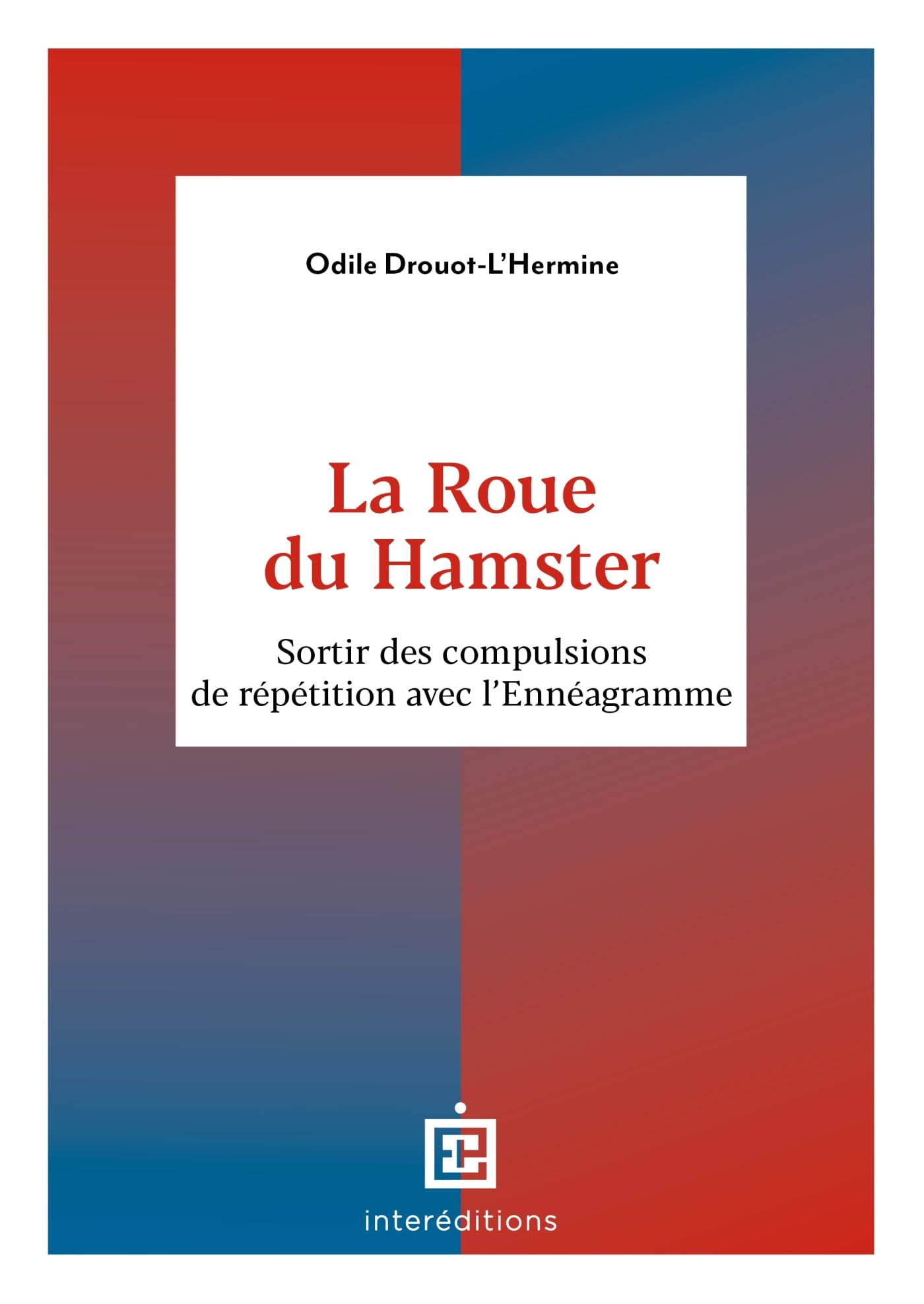 La Roue du Hamster: Sortir des compulsions de répétition avec l'Ennéagramme book
