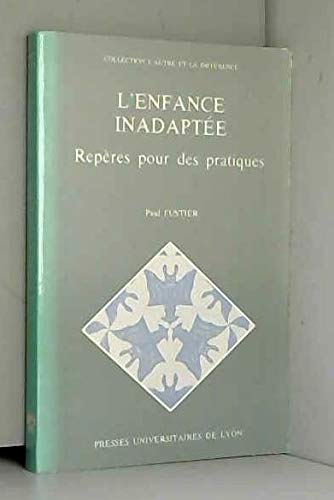L'Enfance inadaptée : repère pour des pratiques Psychology