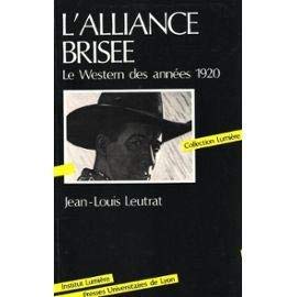L'Alliance brisée - le western des années 1920 Film, Art & Culture
