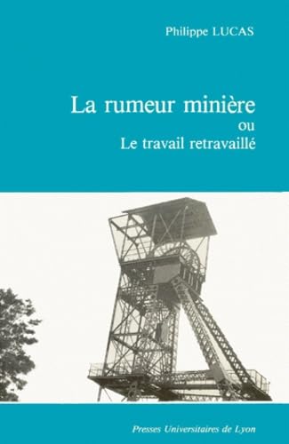 La rumeur minière ou le travail retravaillé book