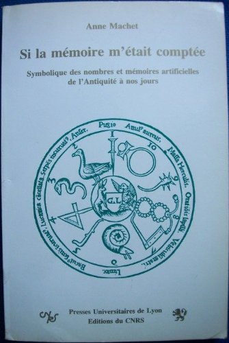 Si la mémoire m'était comptée: Symbolique des nombres et mémoires artificielles de l'Antiquité à nos jours Psychology