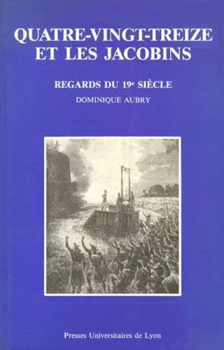 Quatre-vingt-treize et les Jacobins - regards littéraires du 19e siècle Books