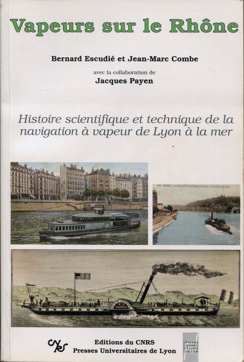 Vapeurs sur le Rhône: Histoire scientifique et technique de la navigation à vapeur de Lyon à la mer Professional & Reference Books