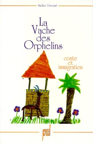La Vache des orphelins: Conte et Immigration Books