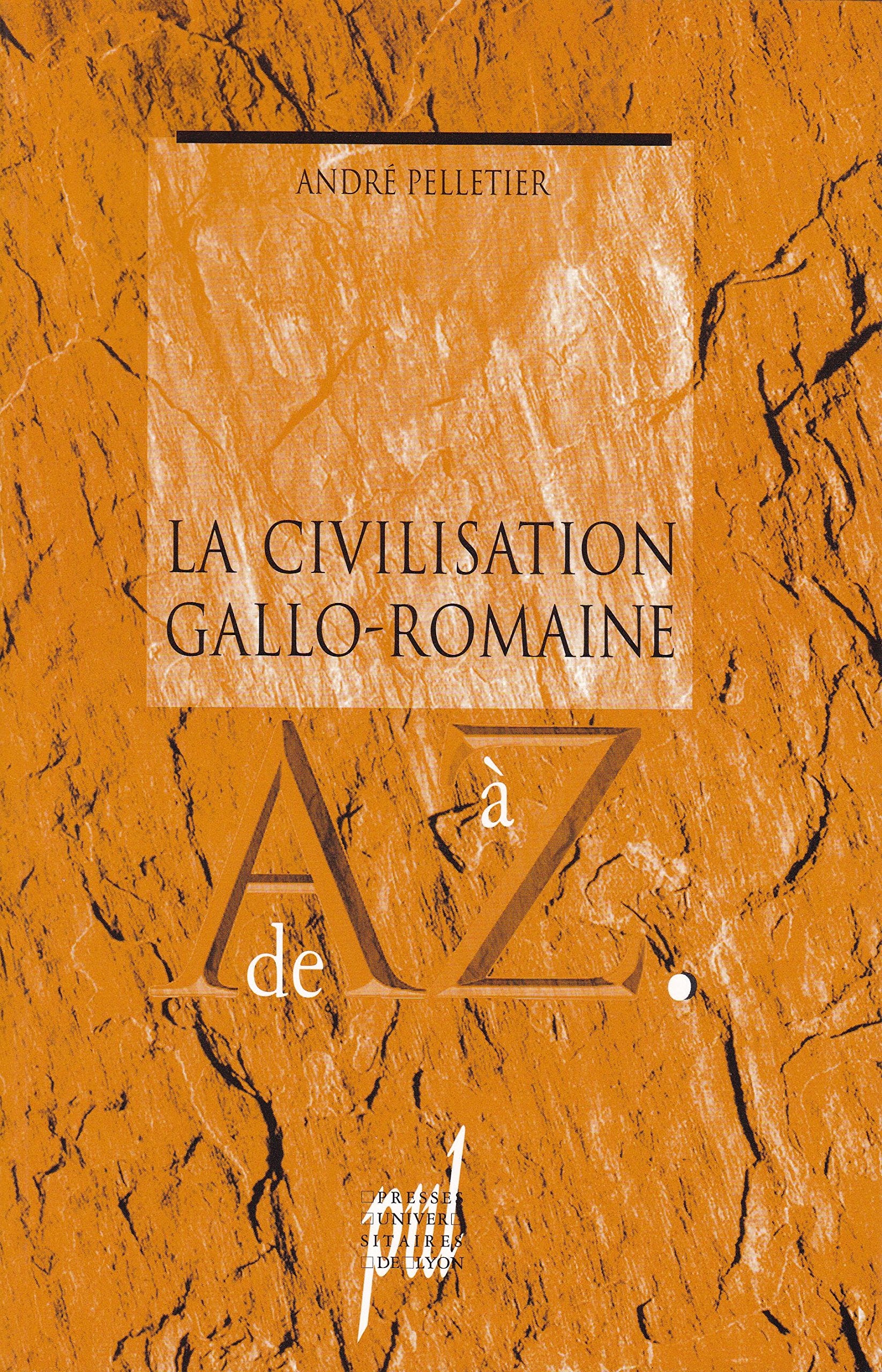 La civilisation gallo-romaine de A à Z Books